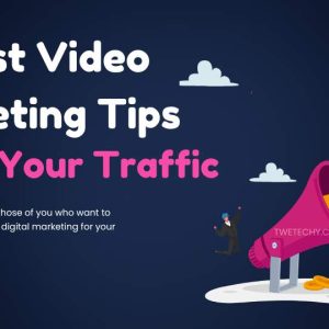 10 Best Video Marketing Tips to Boost Your Traffic