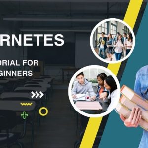 Kubernetes Tutorial for Beginners